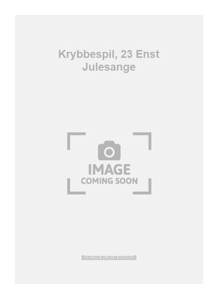 Krybbespil, 23 Enst Julesange
